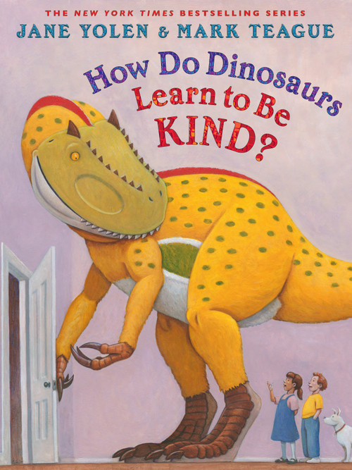 How Do Dinosaurs Learn to Be Kind? by Jane Yolen, Mark Teague, 9781338827200