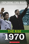 1970 (Exploring Civil Rights: The Rise) - 9781338837605 by Selene Castrovilla, 9781338837605