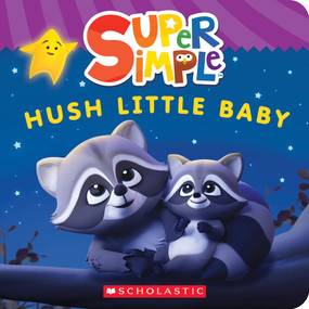 Hush Little Baby (Super Simple Board Books) by Scholastic, 9781338847178