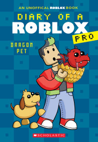 Dragon Pet (Diary of a Roblox Pro #2: An AFK Book) by Ari Avatar, 9781338863475