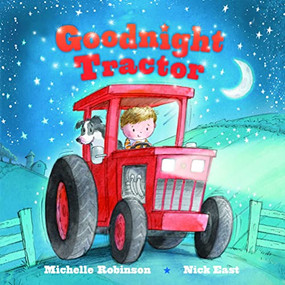Goodnight Tractor (The Perfect Bedtime Book!) - 9781728267807 by Michelle Robinson, Nick East, 9781728267807