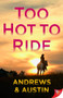 Too Hot to Ride by Andrews & Austin, 9781635557763