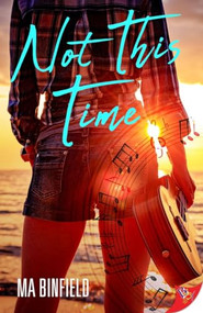 Not This Time by MA Binfield, 9781635557985
