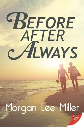 Before. After. Always. by Morgan Lee Miller, 9781635558456