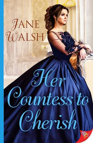 Her Countess to Cherish by Jane Walsh, 9781635559026