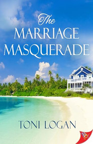The Marriage Masquerade by Toni Logan, 9781635559149