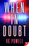 When In Doubt by VK Powell, 9781635559552