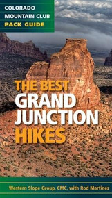 The Best Grand Junction Hikes by The Western Slope Group, Rod Martinez, 9781937052003