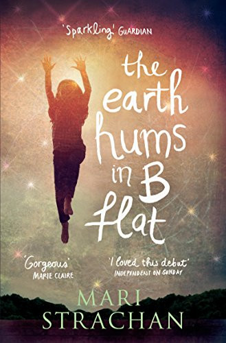 The Earth Hums in B Flat by Mari Strachan, 9781847673053