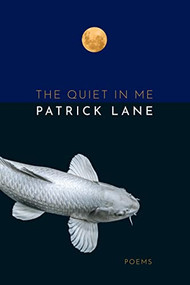 The Quiet in Me (Poems) by Patrick Lane, Lorna Crozier, 9781550179811