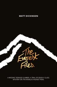 The Everest Files (A thrilling journey to the dark side of Everest) by Matt Dickinson, 9781906148928