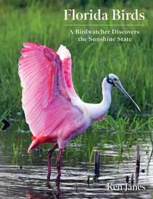 Florida Birds (A Birdwatcher Discovers the Sunshine State) by Ken Janes, 9781683343448