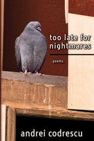 Too Late For Nightmares (Poems) by Andrei Codrescu, 9781737160359