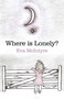 Where is Lonely? by Eva McIntyre, 9781780998688