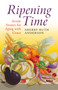 Ripening Time (Inside Stories for Aging with Grace) by Sherry Ruth Anderson, 9781780999630