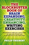 The Blockbuster Book of Brain Expanding, Creativity Enhancing, Writing Exercises by Philip Theibert, 9781782793380