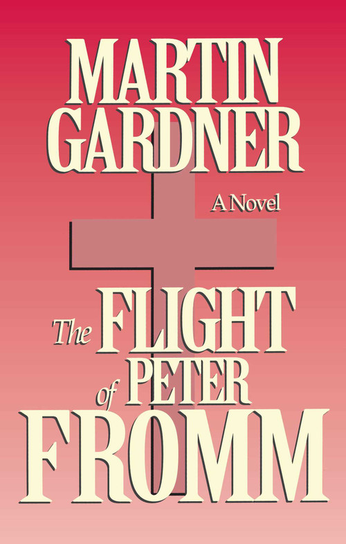 Flight of Peter Fromm by Martin Gardner, 9780879759117