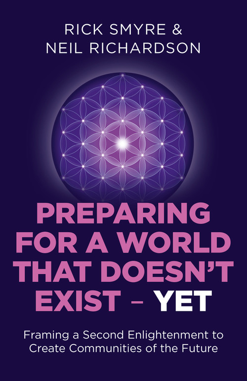 Preparing for a World that Doesn't Exist - Yet (Framing a Second Enlightenment to Create Communities of the Future) by Rick Smyre, Neil Richardson, 9781785354519