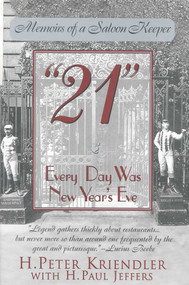21 (Every Day Was New Year's Eve) by H. Peter Kriendler, Paul Jeffers, 9780878332298