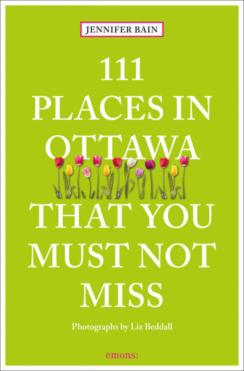 111 Places in Ottawa That You Must Not Miss by Jennifer Bain, 9783740813888