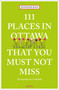 111 Places in Ottawa That You Must Not Miss by Jennifer Bain, 9783740813888