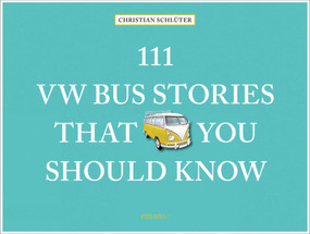 111 VW Bus Stories That You Should Know by Christian Schlüter, 9783740816469