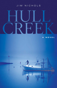 Hull Creek (A Novel of the Maine Coast) by Jim Nichols, 9780892729159