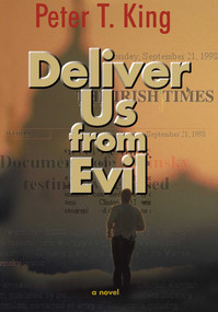 Deliver Us from Evil (A Novel) - 9781570984198 by Peter T. King, 9781570984198