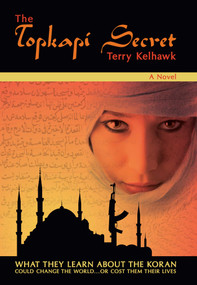 Topkapi Secret by Terry Kelhawk, 9781616142131