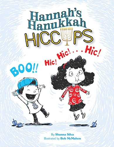 Hannah's Hanukkah Hiccups by Shanna Silva, Bob McMahon, 9781681155371