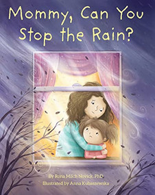 Mommy, Can You Stop the Rain? by Rona Milch Novick, Anna Kubaszewska, 9781681155555