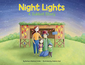 Night Lights: A Sukkot Story by Barbara Diamond Goldin, Amberin Huq, 9781681155470
