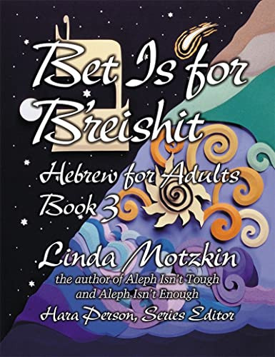 Bet Is For B'reishit: Hebrew for Adults Book 3 by Behrman House, 9780807408452