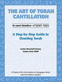Art of Torah Cantillation, Vol. 1: A Step-by-Step Guide to Chanting Torah by Marshall Portnoy, Josee Wolff, 9780807407349