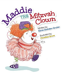 Maddie the Mitzvah Clown by Karen Rostoker-Gruber, Christine Grove, 9781681155234