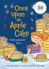 Once Upon an Apple Cake (A Rosh Hashanah Story) by Elana Rubinstein, Jennifer Naalchigar, 9781681155494