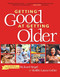 Getting Good at Getting Older by Richard Siegel, Rabbi Laura Geller, 9780874419856