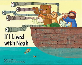 If I Lived with Noah by Pam Moritz, MacKenzie Haley, 9781681155586