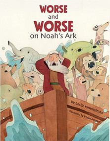 Worse and Worse on Noah's Ark by Leslie Kimmelman, Vivian Mineker, 9781681155548