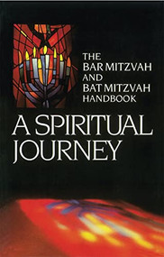 A Spiritual Journey: The Bar Mitzvah and Bat Mitzvah Handbook by Behrman House, 9780874415513