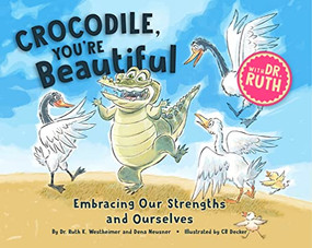 Crocodile, You're Beautiful by Dr. Ruth K. Westheimer, Dena Neusner, CB Decker, 9781681155517