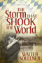The Storm That Shook the World by Walter Soellner, 9781630478650