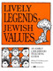 Lively Legends - Jewish Values: An Early Childhood Teaching Guide by Behrman House, 9780867050301