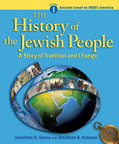 History of the Jewish People Vol. 1: Ancient Israel to 1880s America (A Story of Tradition and Change) by Jonathan Sarna, Jonathan Krasner, 9780874411904