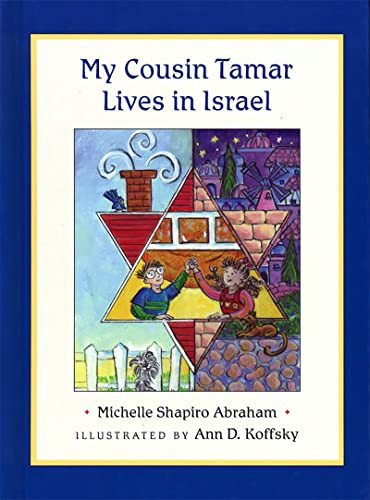 My Cousin Tamar Lives in Israel (Paperback) by Michelle Shapiro Abraham, Ann D. Koffsky, 9780807409893