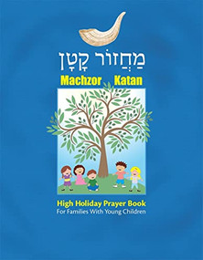 Machzor Katan: High Holiday Prayer Book for Families With Young Children by Behrman House, 9780874419108