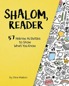 Shalom, Reader: 57 Hebrew Activities to Show What You Know by Dina Maiben, 9781681150628