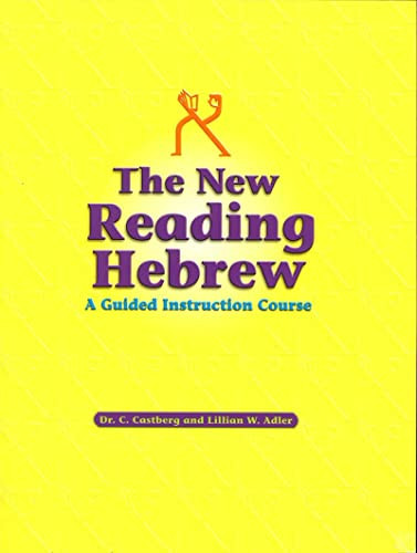 The New Reading Hebrew ~ A Guided Instruction Course by Behrman House, 9780874417289