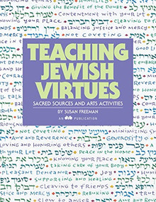 Teaching Jewish Virtues: Sacred Sources and Arts Activities by Behrman House, 9780867050455