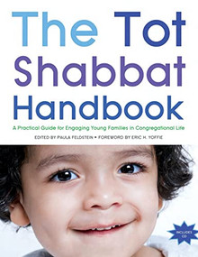 Tot Shabbat Handbook (A Practical Guide for Engaging Young Families in Congregational Life) by Behrman House, 9780807411414